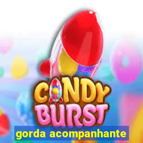 gorda acompanhante